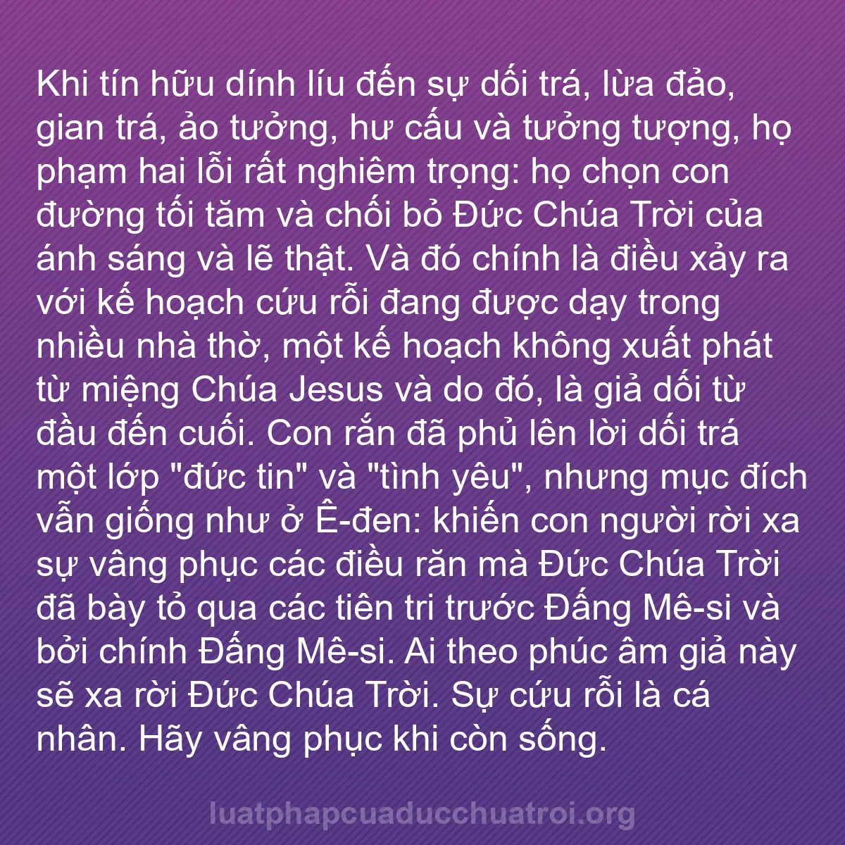 b0251 - Bài đăng về Luật pháp của Đức Chúa Trời: Khi tín hữu dính líu đến sự dối trá, lừa đảo, gian trá, ảo tưởng,...