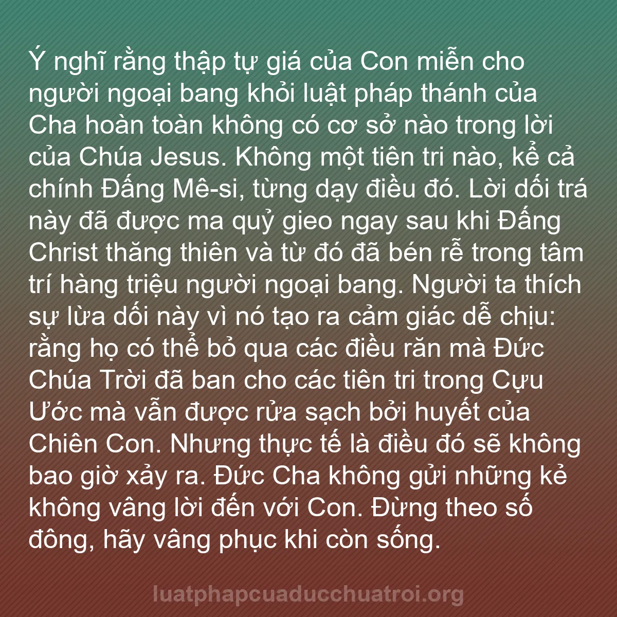 b0253 - Bài đăng về Luật pháp của Đức Chúa Trời: Ý nghĩ rằng thập tự giá của Con miễn cho người ngoại bang khỏi...