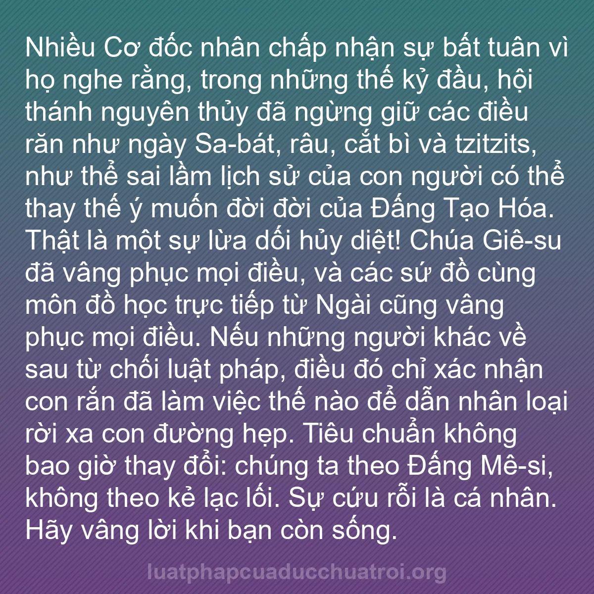 b0284 - Bài đăng về Luật pháp của Đức Chúa Trời: Nhiều Cơ đốc nhân chấp nhận sự bất tuân vì họ nghe rằng, trong...