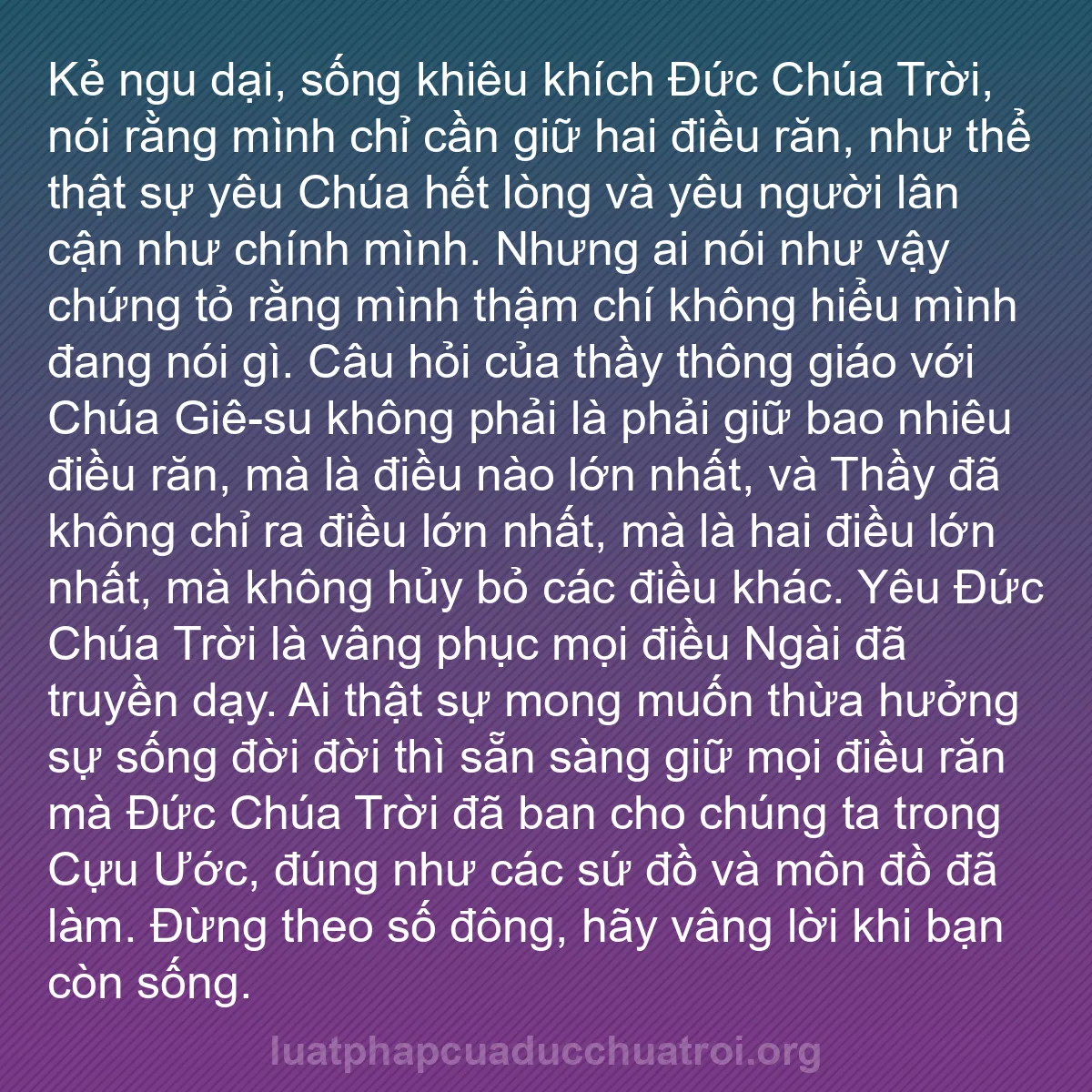 b0294 - Bài đăng về Luật pháp của Đức Chúa Trời: Kẻ ngu dại, sống khiêu khích Đức Chúa Trời, nói rằng mình chỉ...