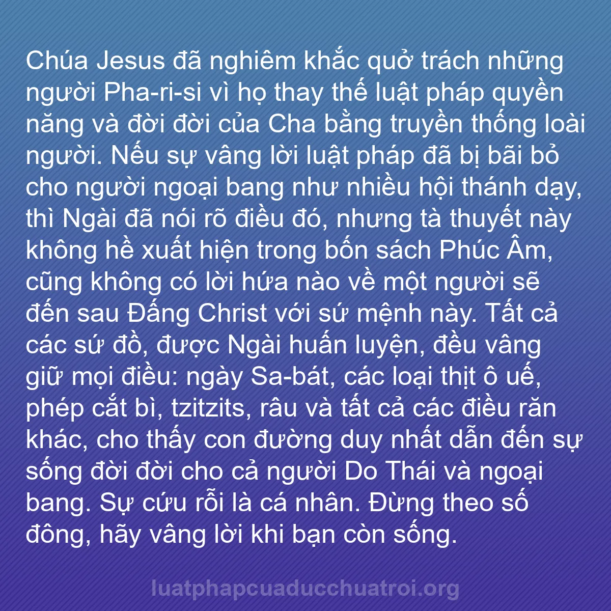b0307 - Bài đăng về Luật pháp của Đức Chúa Trời: Chúa Jesus đã nghiêm khắc quở trách những người Pha-ri-si vì...