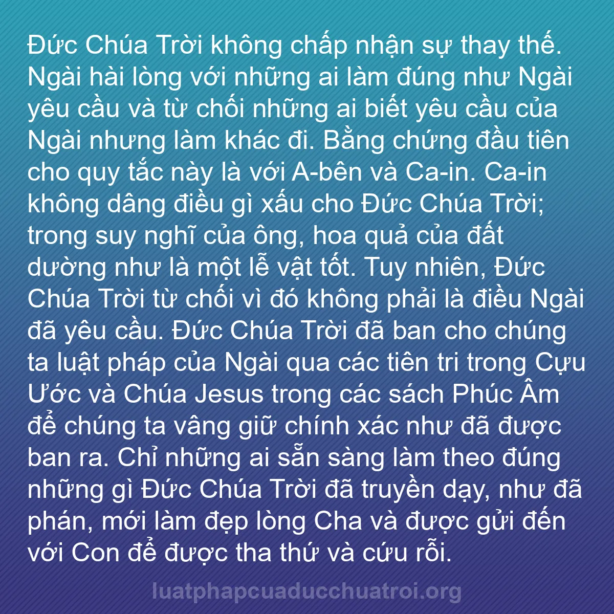b0335 - Bài đăng về Luật pháp của Đức Chúa Trời: Đức Chúa Trời không chấp nhận sự thay thế. Ngài hài lòng với...
