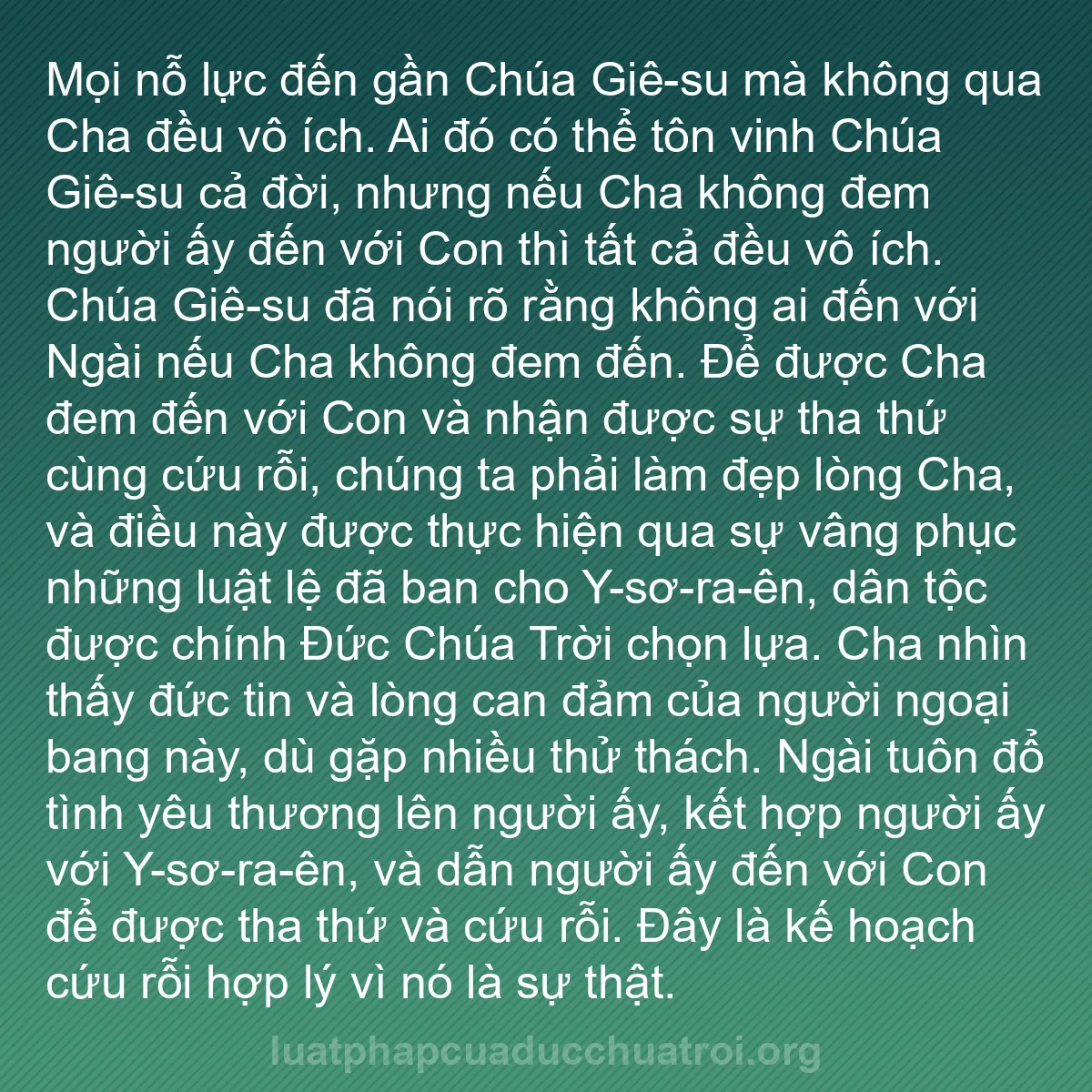 b0345 - Bài đăng về Luật pháp của Đức Chúa Trời: Mọi nỗ lực đến gần Chúa Giê-su mà không qua Cha đều vô ích....
