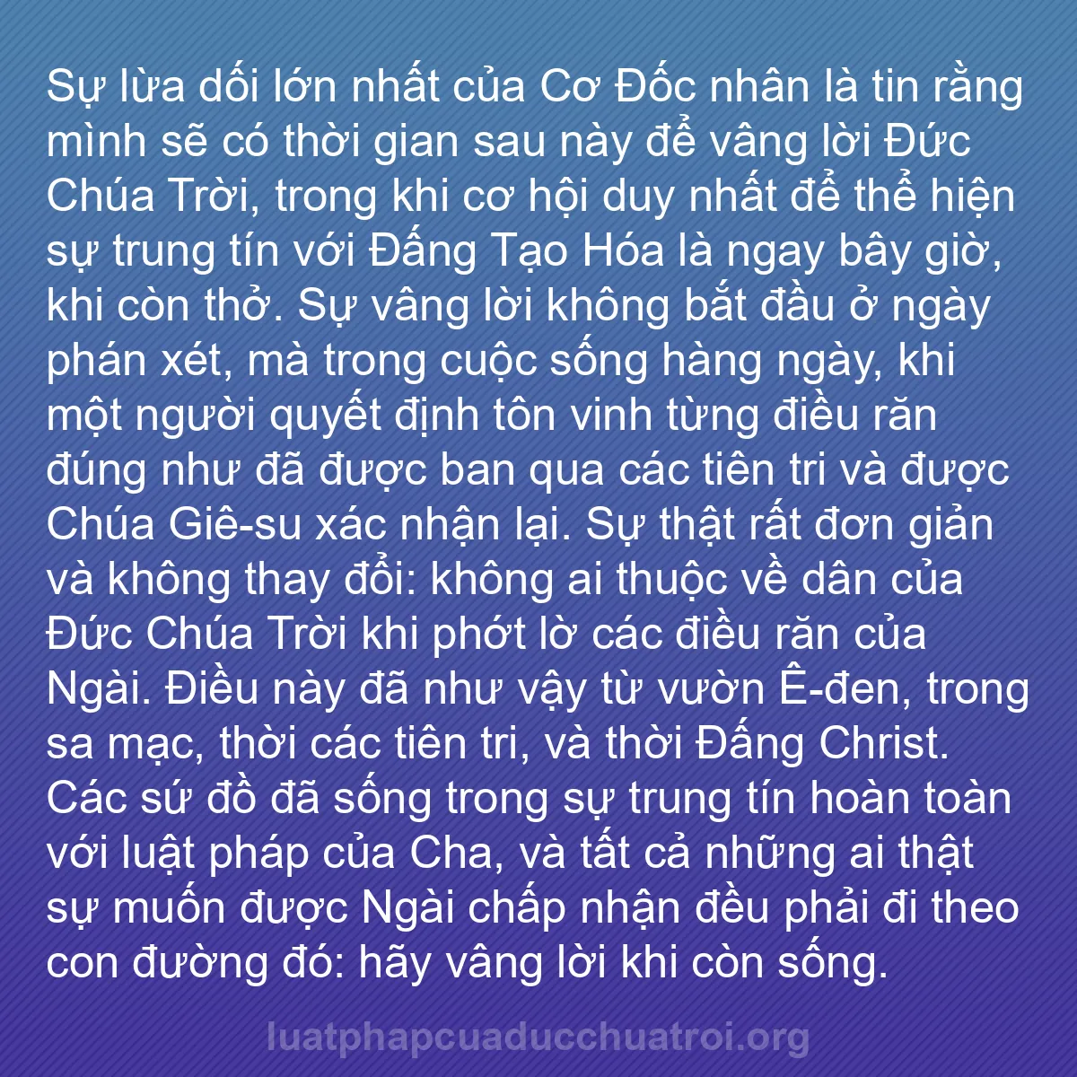 b0347 - Bài đăng về Luật pháp của Đức Chúa Trời: Sự lừa dối lớn nhất của Cơ Đốc nhân là tin rằng mình sẽ có thời...