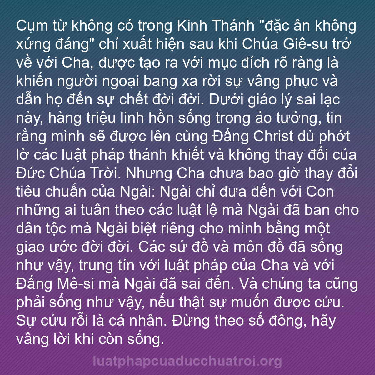 b0354 - Bài đăng về Luật pháp của Đức Chúa Trời: Cụm từ không có trong Kinh Thánh "đặc ân không xứng đáng" chỉ...