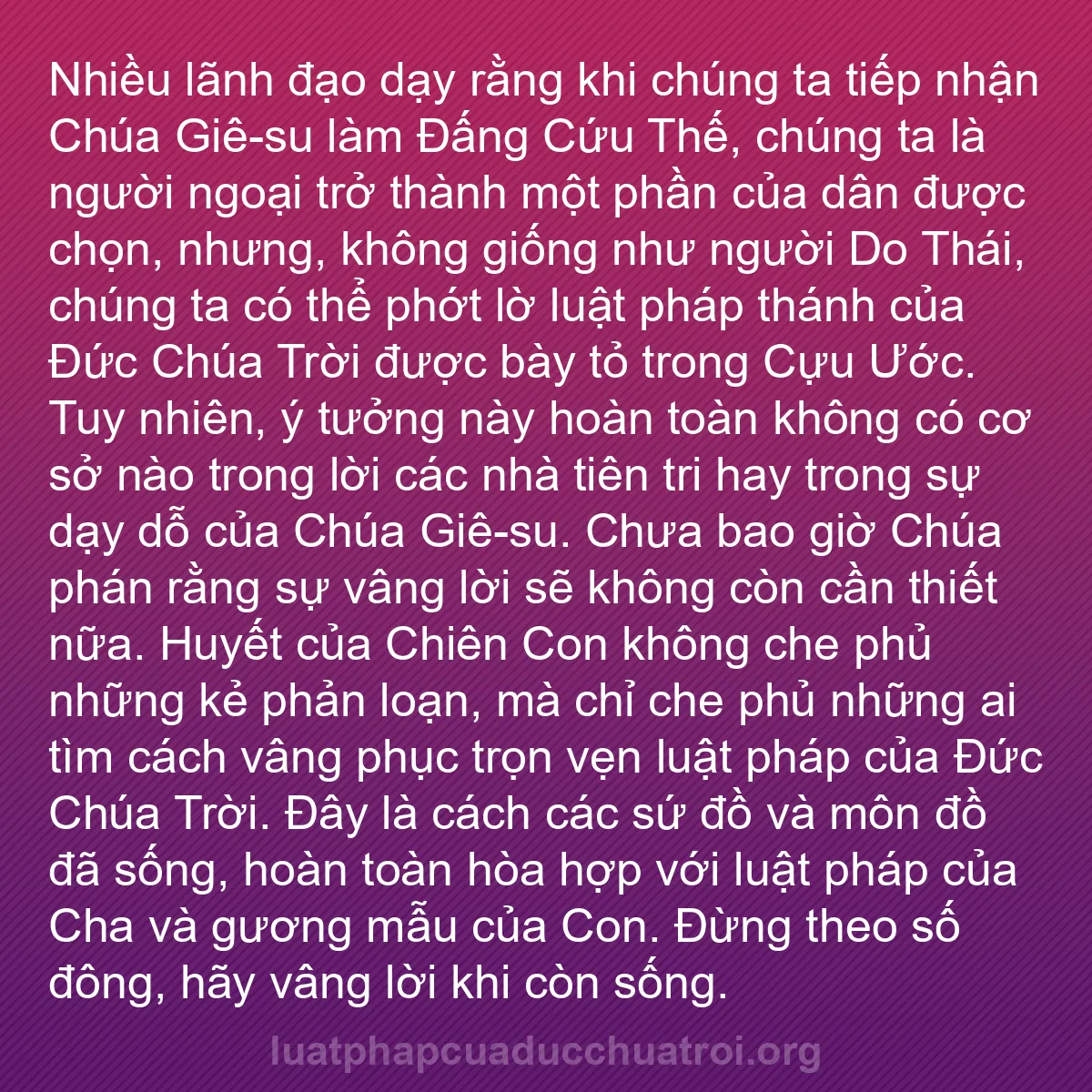 b0361 - Bài đăng về Luật pháp của Đức Chúa Trời: Nhiều lãnh đạo dạy rằng khi chúng ta tiếp nhận Chúa Giê-su làm...