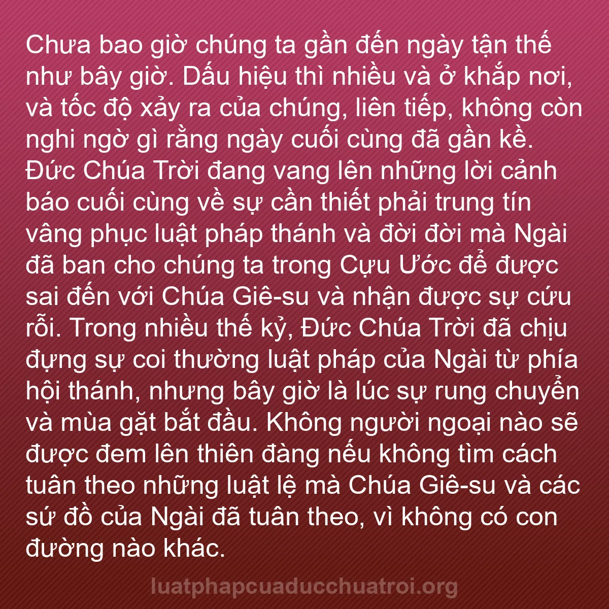 b0379 - Bài đăng về Luật pháp của Đức Chúa Trời: Chưa bao giờ chúng ta gần đến ngày tận thế như bây giờ. Dấu...