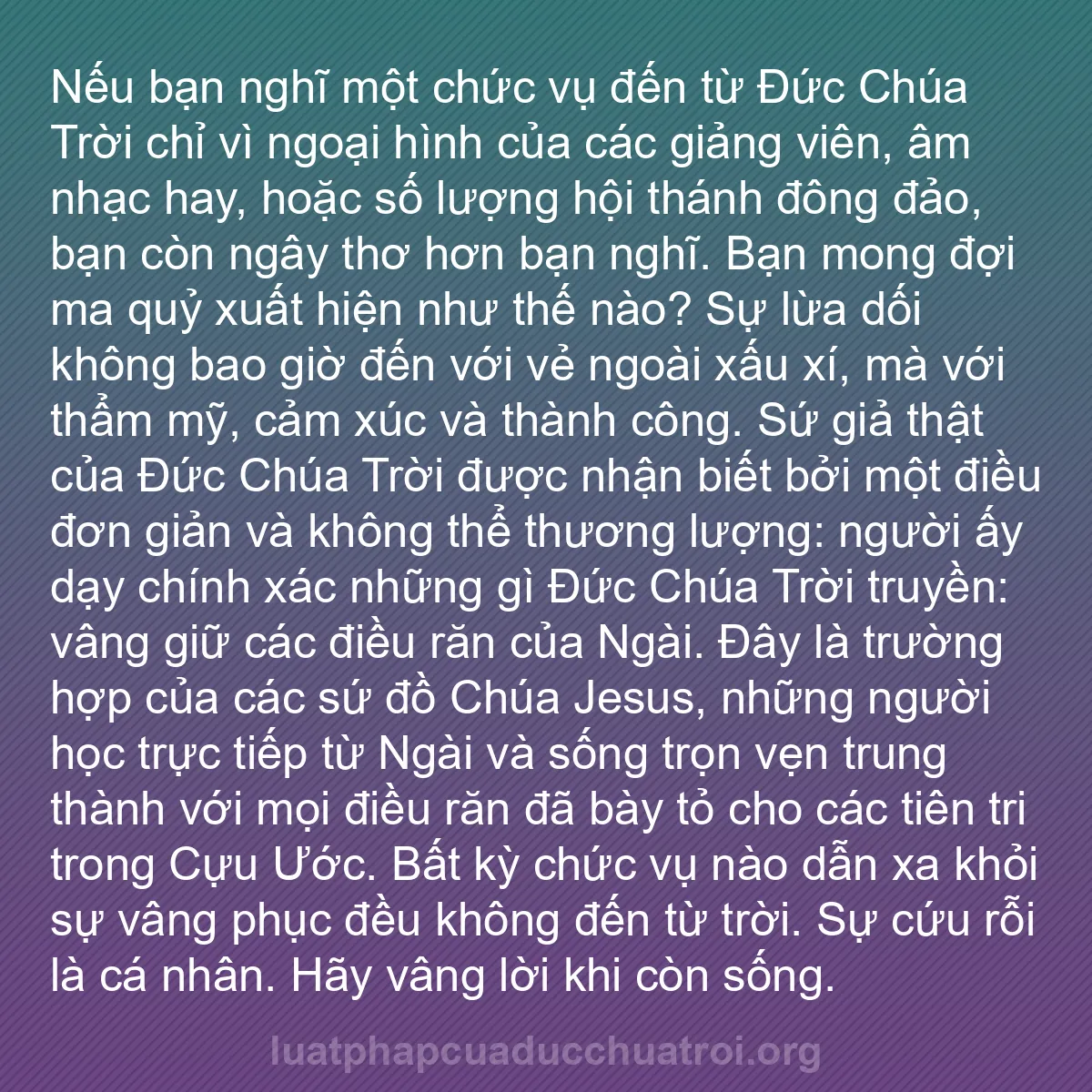 b0384 - Bài đăng về Luật pháp của Đức Chúa Trời: Nếu bạn nghĩ một chức vụ đến từ Đức Chúa Trời chỉ vì ngoại hình...