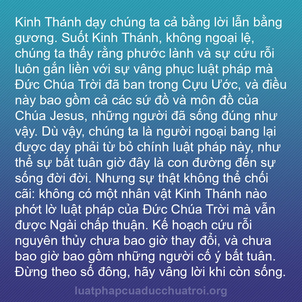 b0395 - Bài đăng về Luật pháp của Đức Chúa Trời: Kinh Thánh dạy chúng ta cả bằng lời lẫn bằng gương. Suốt Kinh...
