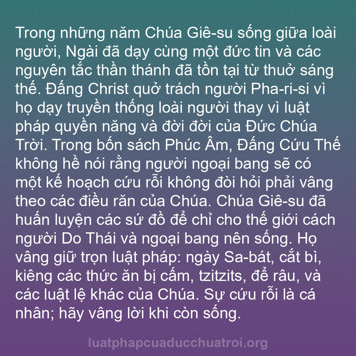 b0404 - Bài đăng về Luật pháp của Đức Chúa Trời: Trong những năm Chúa Giê-su sống giữa loài người, Ngài đã dạy...
