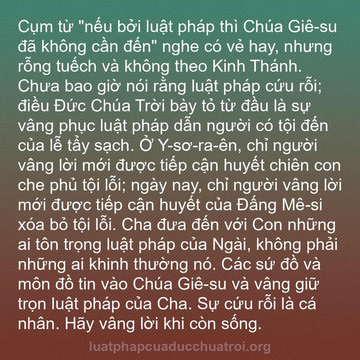 b0413 - Bài đăng về Luật pháp của Đức Chúa Trời: Cụm từ "nếu bởi luật pháp thì Chúa Giê-su đã không cần đến"...