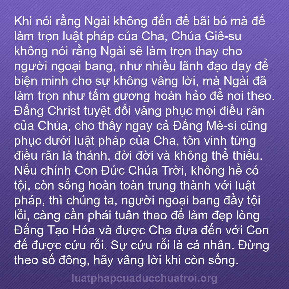 b0418 - Bài đăng về Luật pháp của Đức Chúa Trời: Khi nói rằng Ngài không đến để bãi bỏ mà để làm trọn luật pháp...