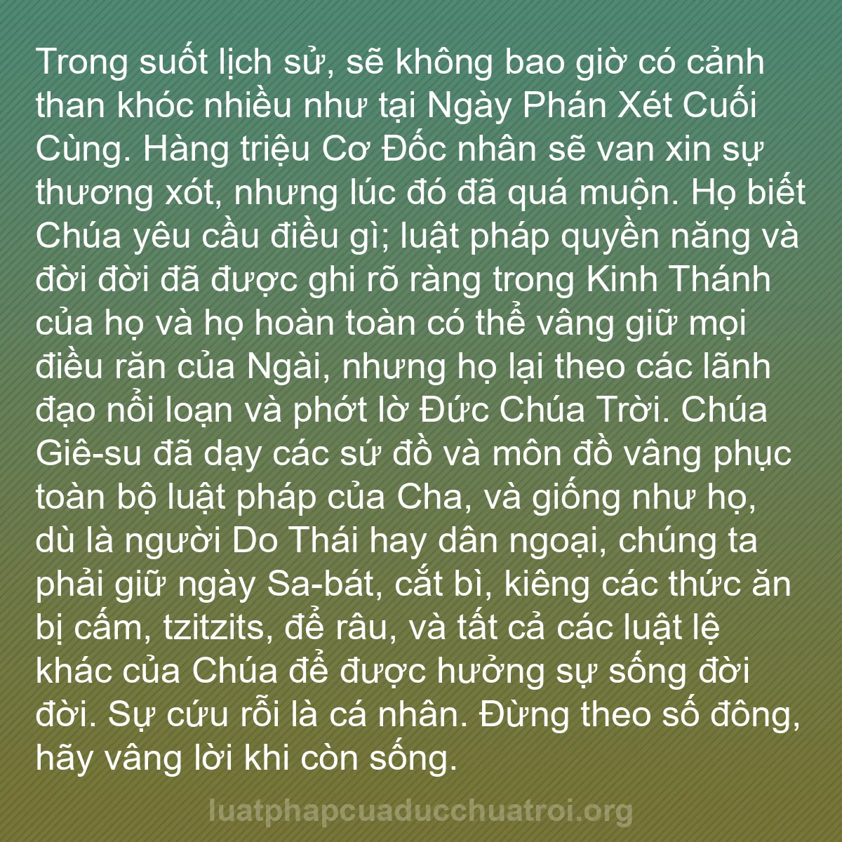 b0423 - Bài đăng về Luật pháp của Đức Chúa Trời: Trong suốt lịch sử, sẽ không bao giờ có cảnh than khóc nhiều...