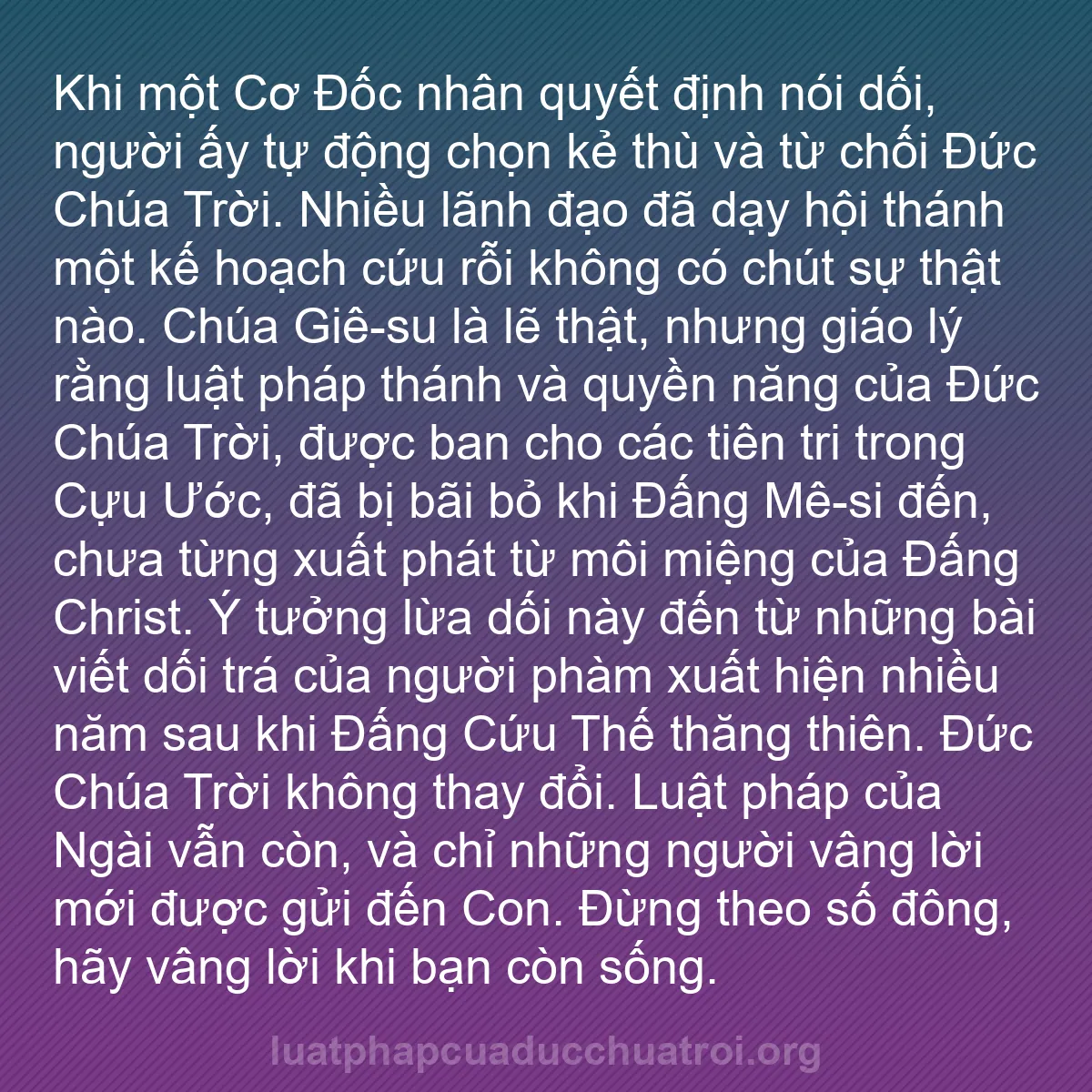 b0454 - Bài đăng về Luật pháp của Đức Chúa Trời: Khi một Cơ Đốc nhân quyết định nói dối, người ấy tự động chọn...