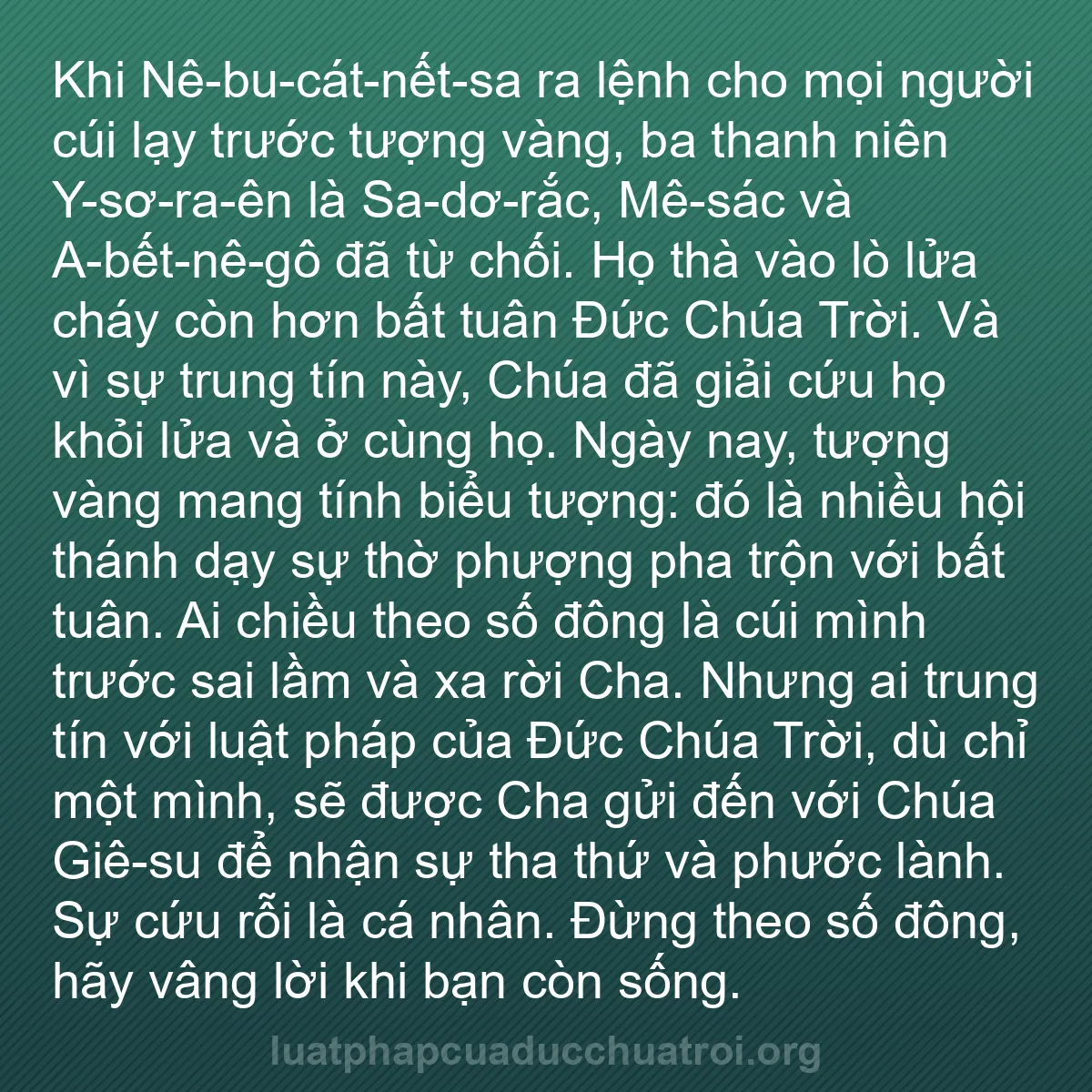 b0460 - Bài đăng về Luật pháp của Đức Chúa Trời: Khi Nê-bu-cát-nết-sa ra lệnh cho mọi người cúi lạy trước tượng...