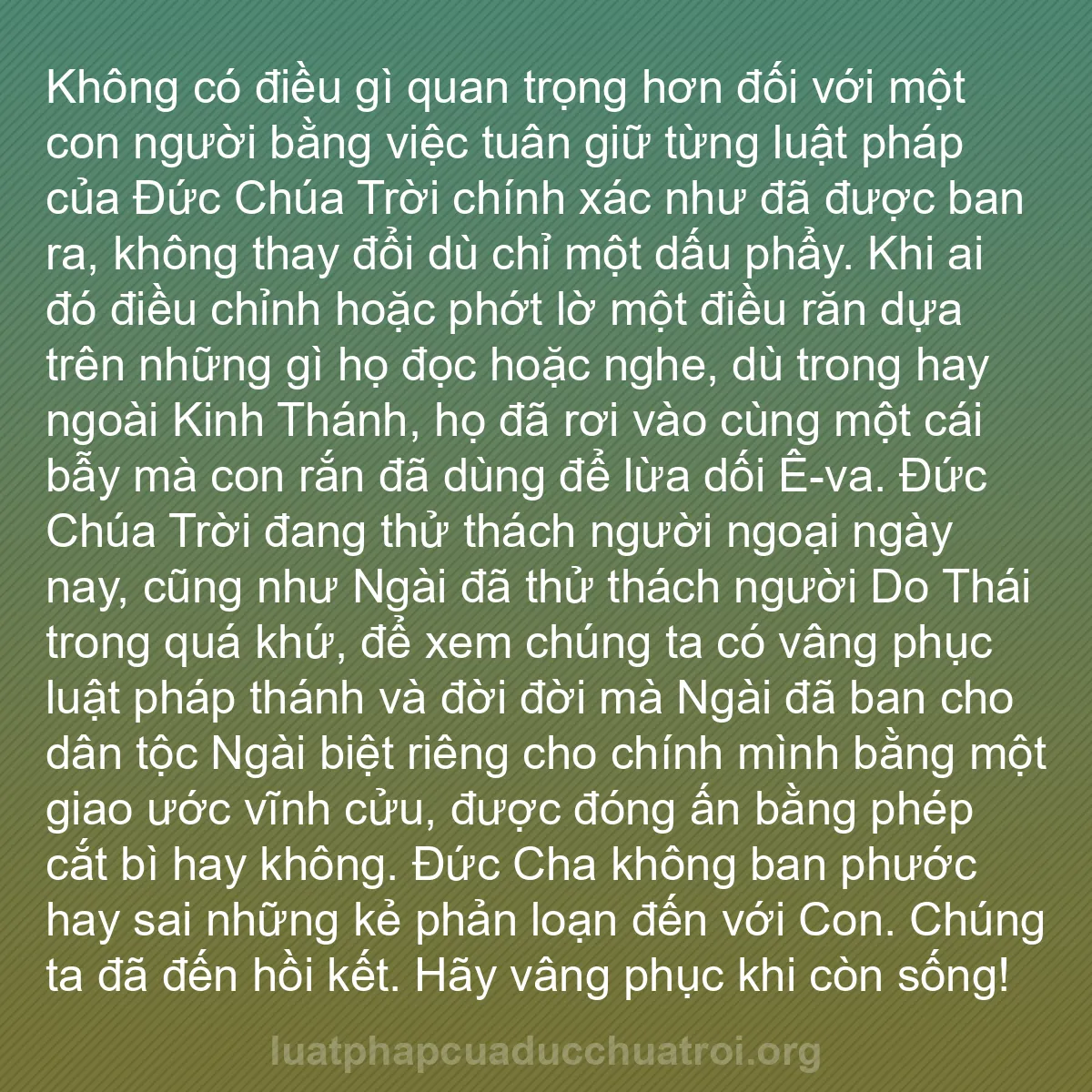 b0463 - Bài đăng về Luật pháp của Đức Chúa Trời: Không có điều gì quan trọng hơn đối với một con người bằng việc...