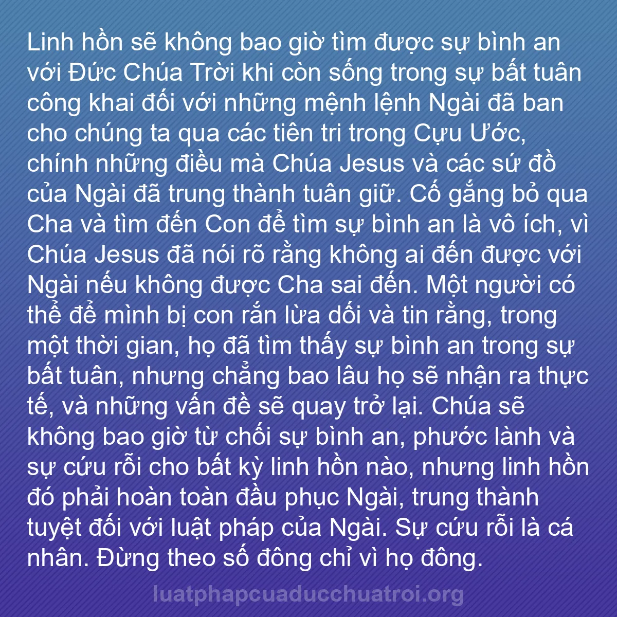 b0467 - Bài đăng về Luật pháp của Đức Chúa Trời: Linh hồn sẽ không bao giờ tìm được sự bình an với Đức Chúa Trời...