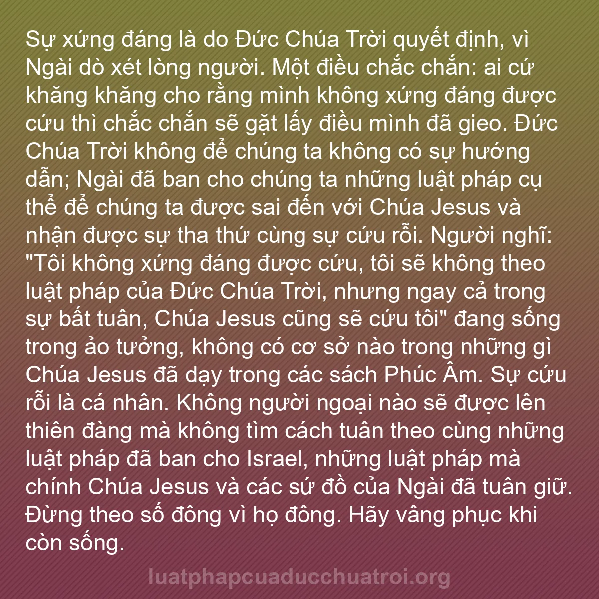 b0468 - Bài đăng về Luật pháp của Đức Chúa Trời: Sự xứng đáng là do Đức Chúa Trời quyết định, vì Ngài dò xét...