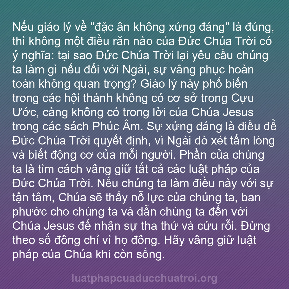 b0484 - Bài đăng về Luật pháp của Đức Chúa Trời: Nếu giáo lý về "đặc ân không xứng đáng" là đúng, thì không một...