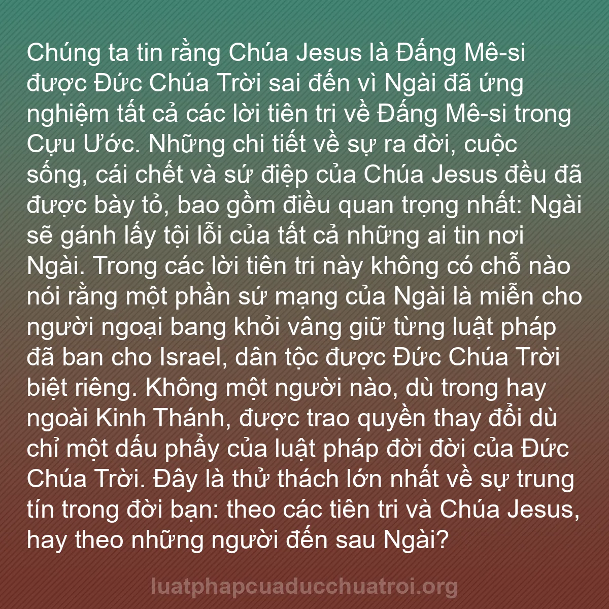 b0493 - Bài đăng về Luật pháp của Đức Chúa Trời: Chúng ta tin rằng Chúa Jesus là Đấng Mê-si được Đức Chúa Trời...