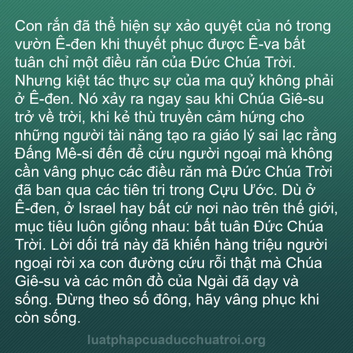 b0520 - Bài đăng về Luật pháp của Đức Chúa Trời: Con rắn đã thể hiện sự xảo quyệt của nó trong vườn Ê-đen khi...