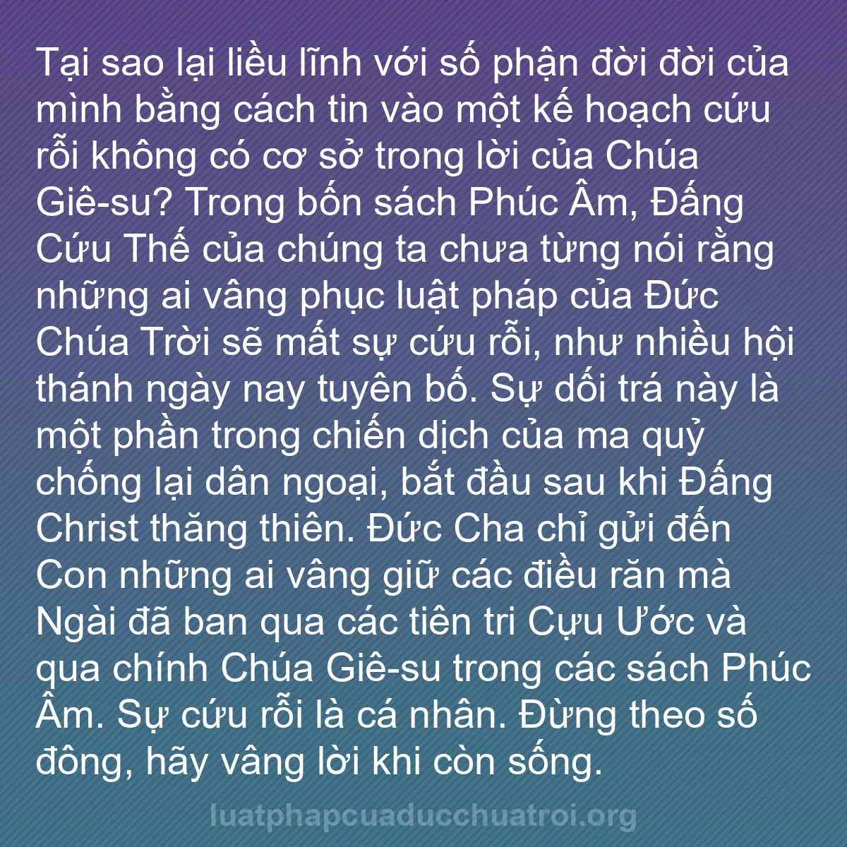 b0522 - Bài đăng về Luật pháp của Đức Chúa Trời: Tại sao lại liều lĩnh với số phận đời đời của mình bằng cách...