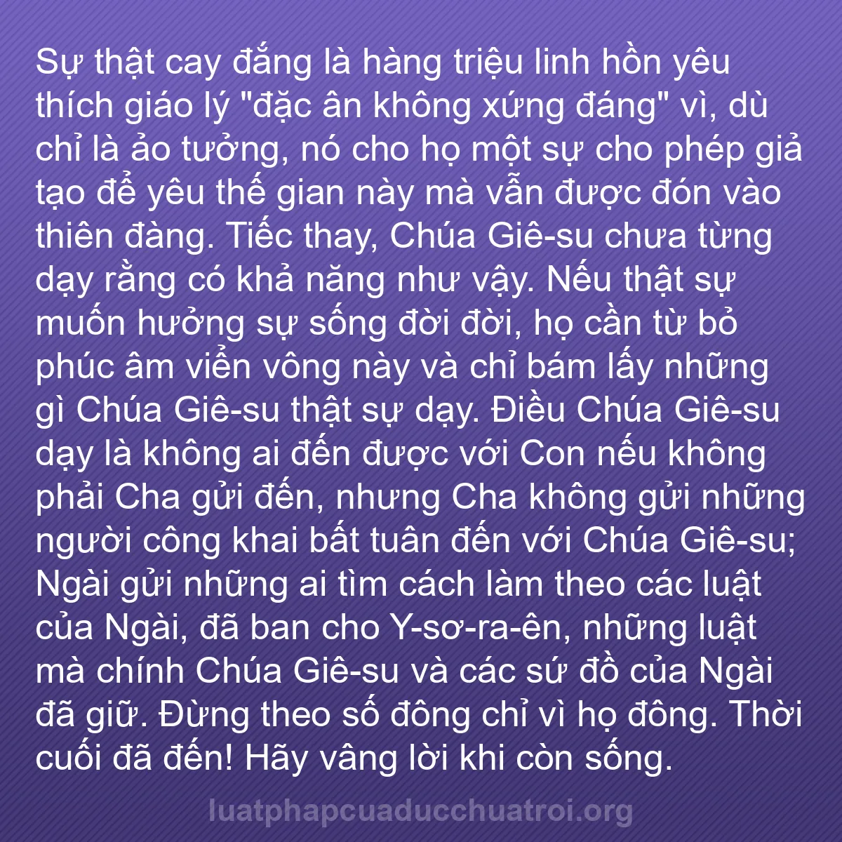 b0538 - Bài đăng về Luật pháp của Đức Chúa Trời: Sự thật cay đắng là hàng triệu linh hồn yêu thích giáo lý "đặc...