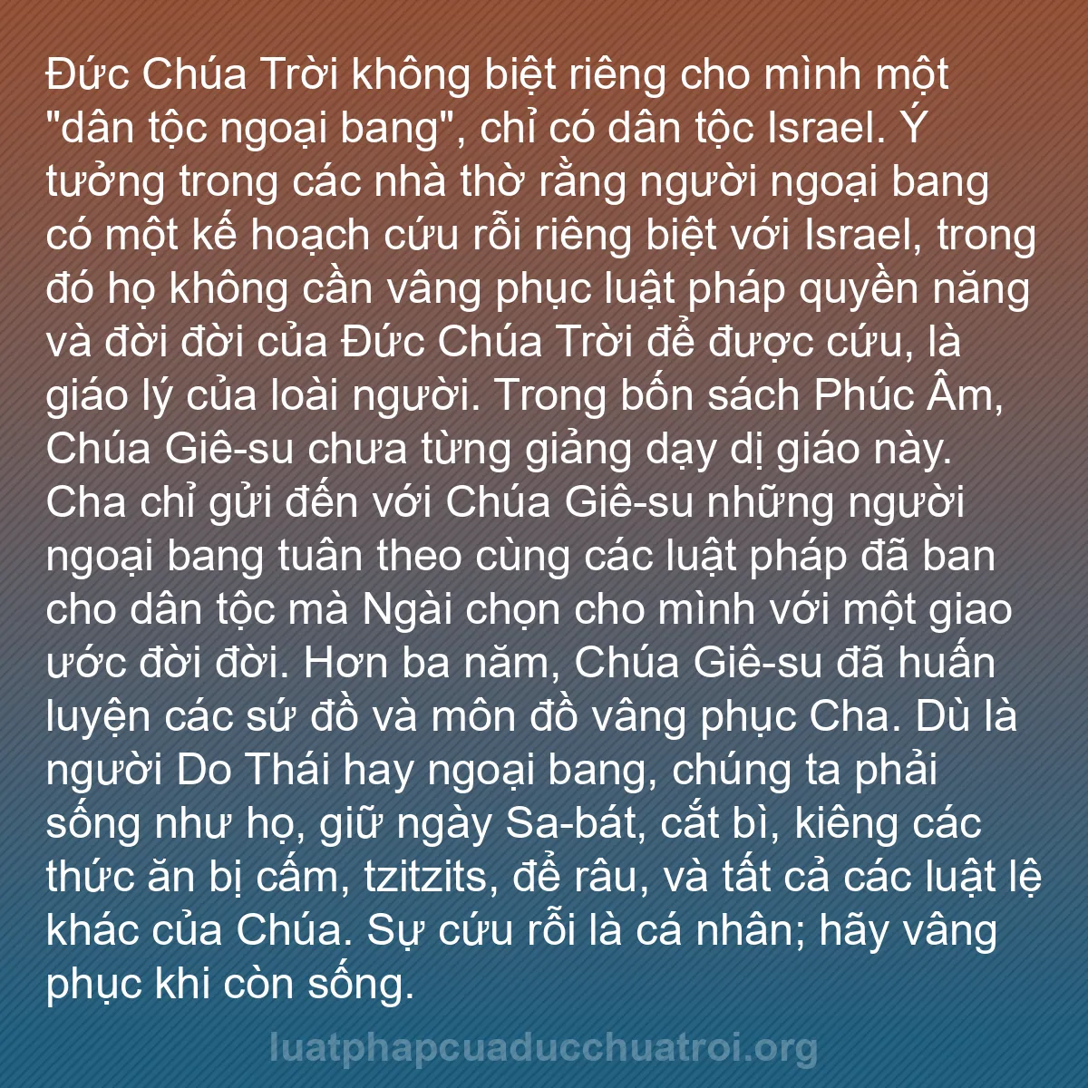 b0552 - Bài đăng về Luật pháp của Đức Chúa Trời: Đức Chúa Trời không biệt riêng cho mình một "dân tộc ngoại bang",...