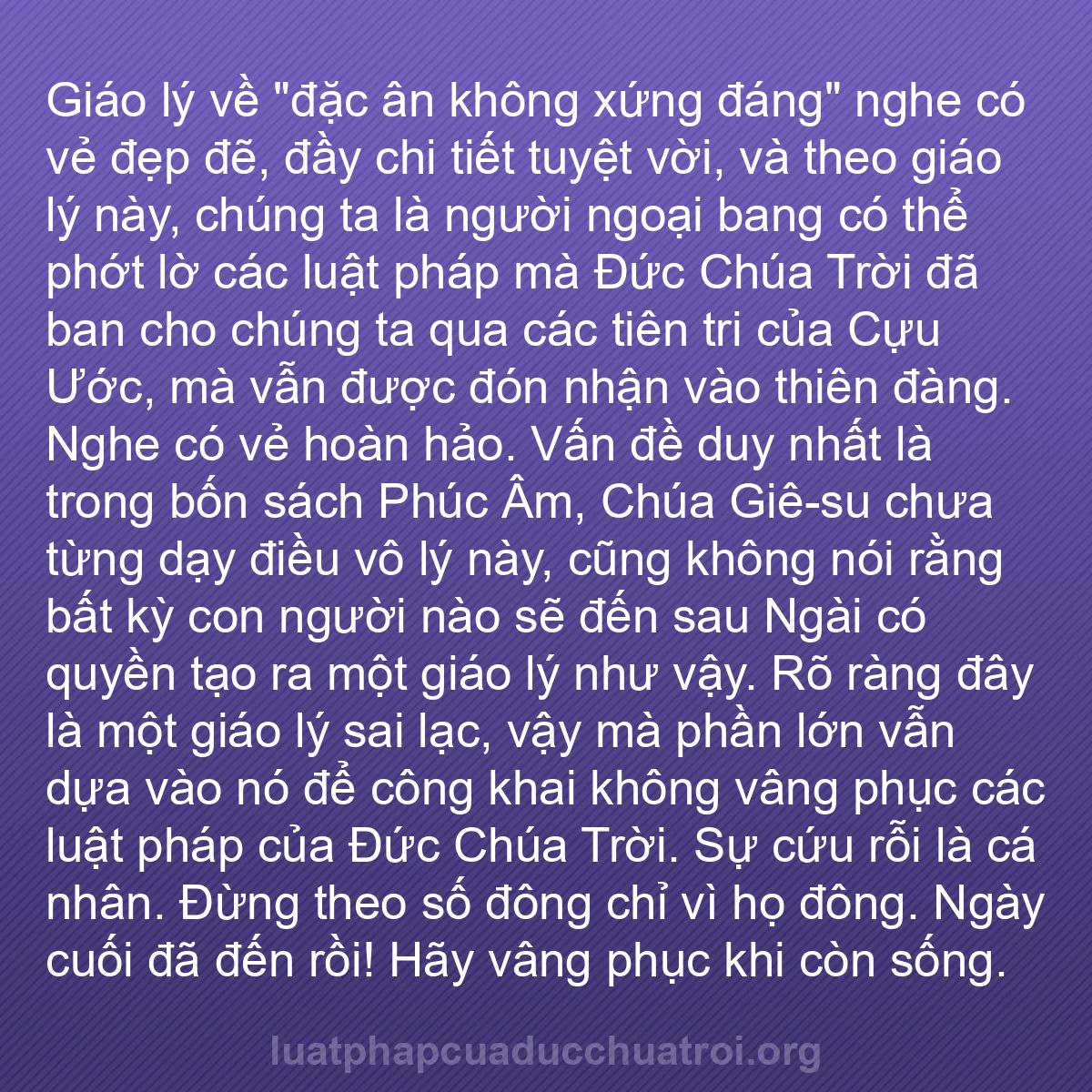 b0558 - Bài đăng về Luật pháp của Đức Chúa Trời: Giáo lý về "đặc ân không xứng đáng" nghe có vẻ đẹp đẽ, đầy chi...
