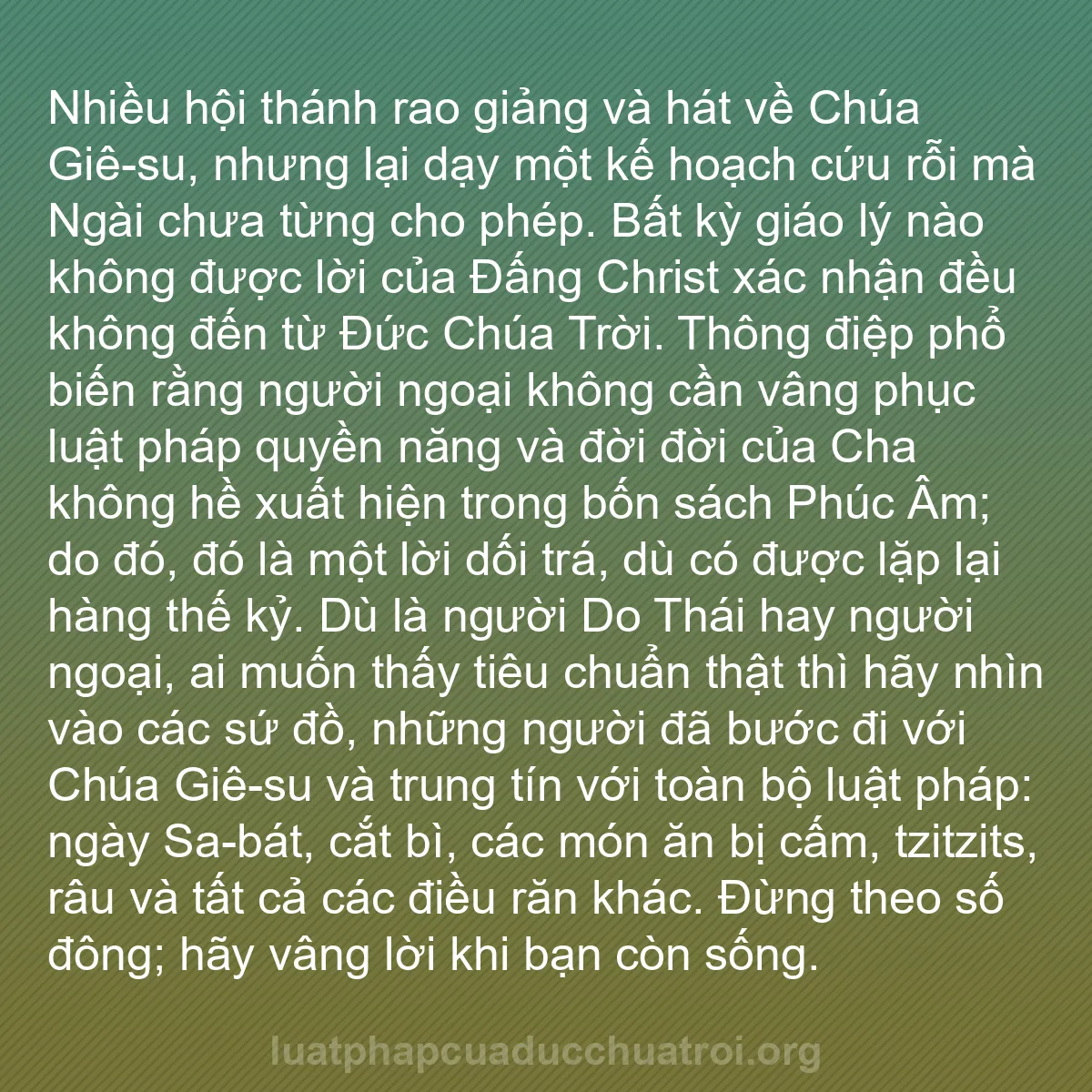 b0563 - Bài đăng về Luật pháp của Đức Chúa Trời: Nhiều hội thánh rao giảng và hát về Chúa Giê-su, nhưng lại dạy...
