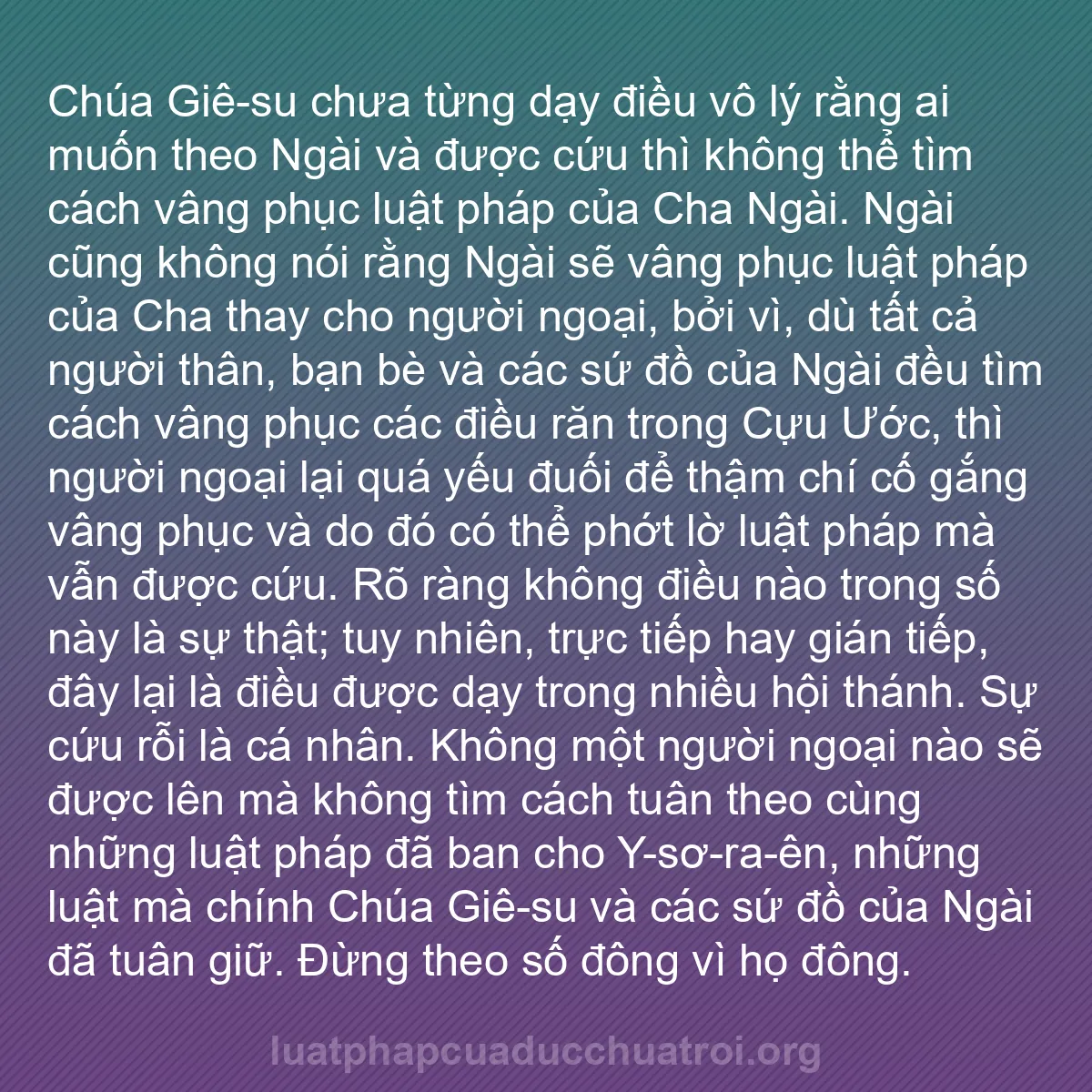 b0564 - Bài đăng về Luật pháp của Đức Chúa Trời: Chúa Giê-su chưa từng dạy điều vô lý rằng ai muốn theo Ngài...