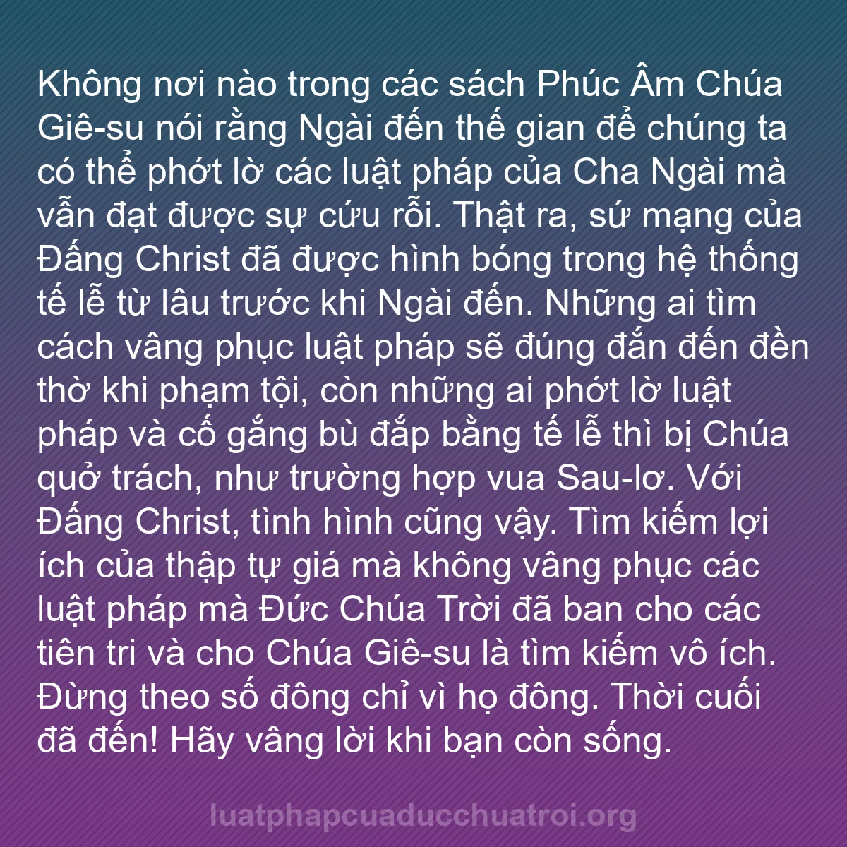 b0574 - Bài đăng về Luật pháp của Đức Chúa Trời: Không nơi nào trong các sách Phúc Âm Chúa Giê-su nói rằng Ngài...