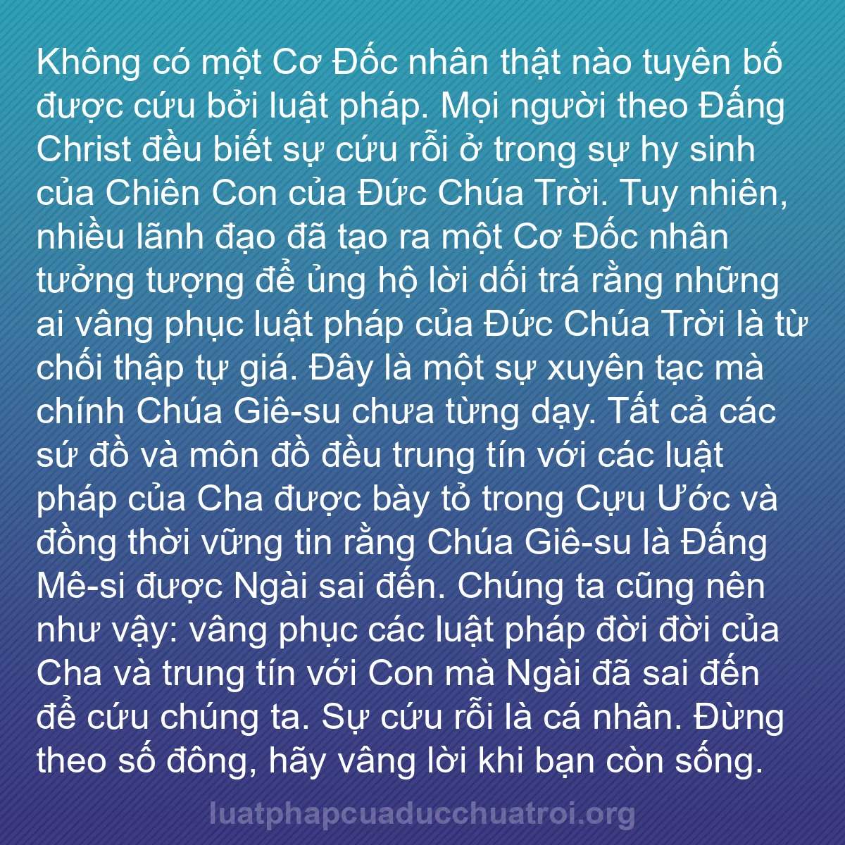 b0575 - Bài đăng về Luật pháp của Đức Chúa Trời: Không có một Cơ Đốc nhân thật nào tuyên bố được cứu bởi luật...